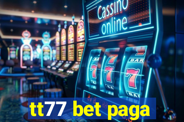 tt77 bet paga